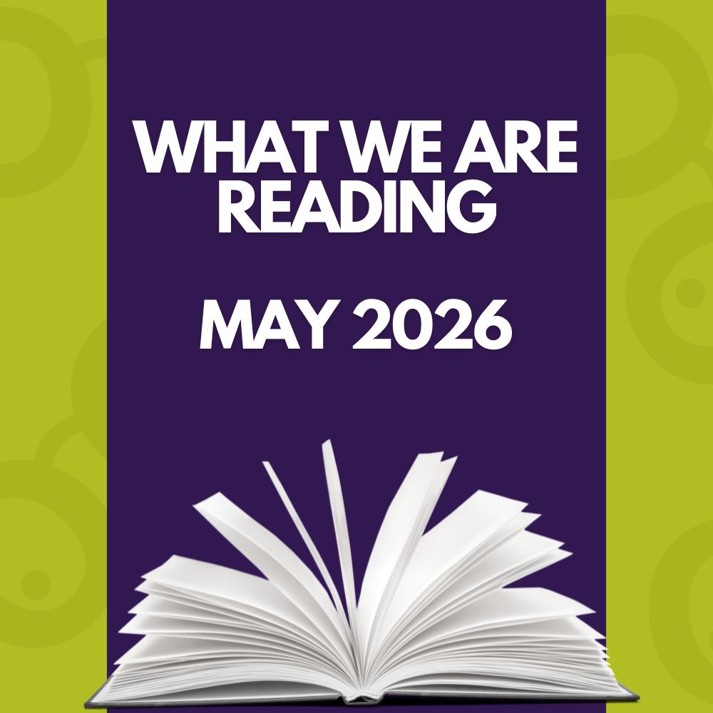 What we are reading May 2026